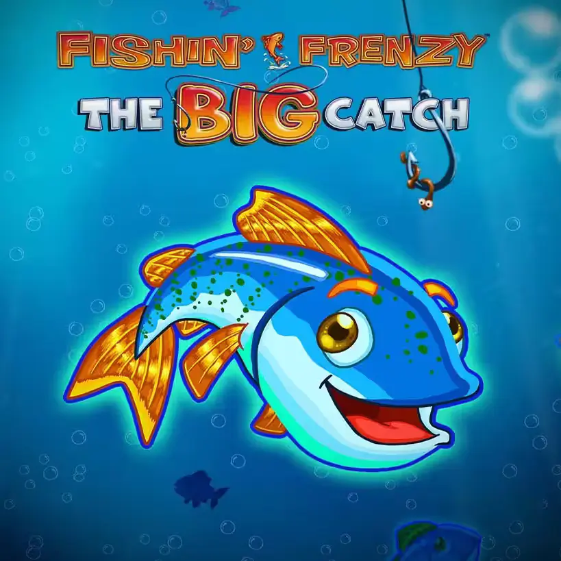 Fishin’ Frenzy The Big Catch