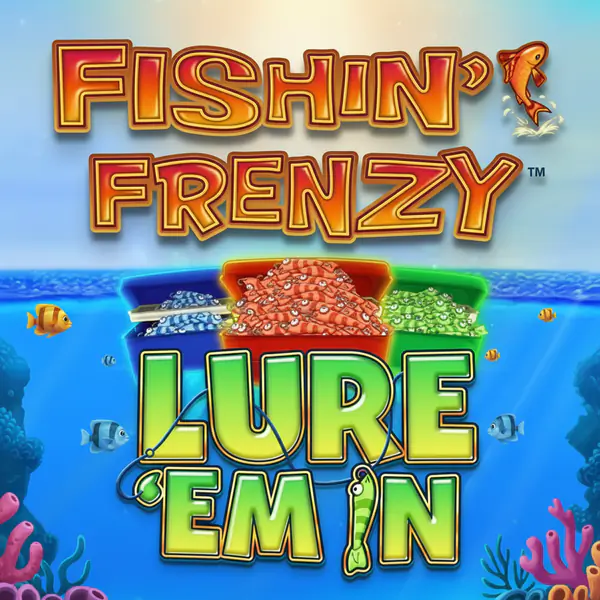 Fishin’ Frenzy Lure ‘Em In